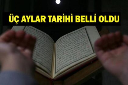 ÜÇ AYLAR BAŞLANGICI 2025 - 2026! Üç Aylar ne zaman başlayacak?