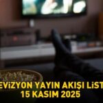 TELEVİZYON YAYIN AKIŞI 15 KASIM 2025 | Bu Akşam Hangi Diziler Var, Hangi Programlar Ekrana Gelecek?