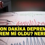 SON DAKİKA DEPREM! 17 Kasım Pazartesi deprem mi oldu, nerede, kaç şiddetinde? Son dakika deprem mi oldu? AFAD ve Kandilli Rasathanesi son depremler listesi!