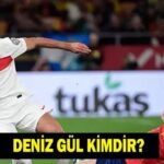 Deniz Gül kimdir? Deniz Gül kaç yaşında ve nereli? Hangi takımda oynuyor?