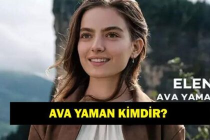 Taşacak Bu Deniz’in Eleni’si Ava Yaman kimdir? Oyuncu Ava Yaman kaç yaşında ve nereli?