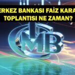 MERKEZ BANKASI FAİZ KARARI TOPLANTISI 2025: PPK Merkez Bankası Faiz Kararı Toplantısı Ne Zaman? İşte 2026 PPK Toplantı Tarihleri...