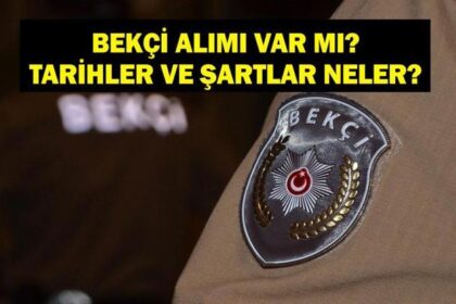 BEKÇİ ALIMI 2025: Bekçi Alımı Var Mı? Bekçi Alım Tarihleri Ne? Başvuru Şartları Neler?