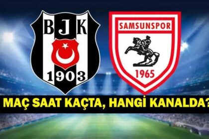 BEŞİKTAŞ SAMSUNSPOR MAÇ SAATİ VE KANALI: Milli Ara Sonrası Beşiktaş Samsunspor Maçı Saat Kaçta, Hangi Kanalda? Süper Lig'de Yarış Kızışıyor!