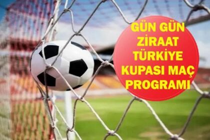 ZİRAAT TÜRKİYE KUPASI MAÇ PROGRAMI: ZTK 4. Eleme Turu Maç Programı Nasıl? Hangi Gün Kimin Maçı Var? Türkiye Kupası Maçları Hangi Kanalda Canlı Yayınlanacak?