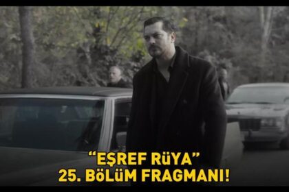 EŞREF RÜYA YENİ BÖLÜM FRAGMANI İZLE KANAL D | Çağatay Ulusoy ve Demet Özdemir'li Eşref Rüya 25. bölüm fragmanı izleme linki!