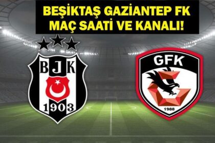 BEŞİKTAŞ GAZİANTEP FK MAÇ KANALI VE SAATİ: Süper Lig Beşiktaş Gaziantep Maçı Hangi Kanalda, Saat Kaçta?