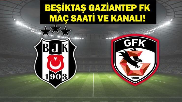 BEŞİKTAŞ GAZİANTEP FK MAÇ KANALI VE SAATİ: Süper Lig Beşiktaş Gaziantep Maçı Hangi Kanalda, Saat Kaçta?