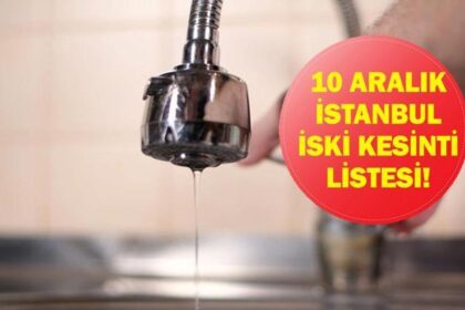 İSKİ İSTANBUL SU KESİNTİSİ 10 ARALIK: İstanbul'da Sular Ne Zaman Gelecek? iski.istanbul İlçe İlçe Kesinti Sorgulama