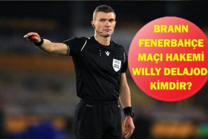 Brann-Fenerbahçe Maçının Hakemi Willy Delajod Kimdir? Willy Delajod Hangi Maçları Yönetti? İşte Avrupa Ligi Brann - Fenerbahçe Maçı Hakeminin Karnesi...