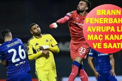 BRANN FENERBAHÇE MAÇ KANALI VE SAATİ: UEFA Avrupa Ligi Brann Fenerbahçe Maçı Saat Kaçta, Hangi Kanalda? En Nesyri Oynayacak Mı?
