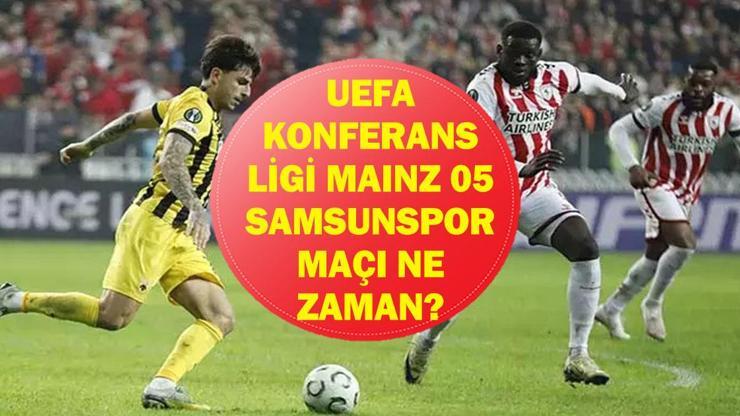 MAINZ 05 - SAMSUNSPOR MAÇI NE ZAMAN? UEFA Konferans Ligi Mainz 05-Samsunspor Maçı Hangi Kanalda, Saat Kaçta? Samsunspor Konferans Ligi Puan Durumu Ne? İlk 8'e Kalabilecek Mi?