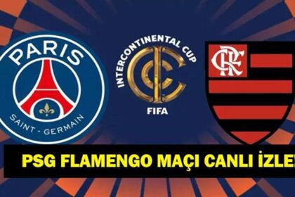PSG-FLAMENGO CANLI İZLE: PSG-Flamengo Maçı Hangi Kanalda? FIFA Kıtalararası Kupa Finali PSG-Flamengo Maçı Ne Zaman, Saat Kaçta?