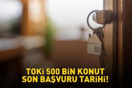 TOKİ SON BAŞVURU TARİHİ 2025 | 1+1, 2+1 TOKİ başvuruları ne zaman bitiyor, 500 bin sosyal konut e-Devlet başvuruları yarın son mu? Elinizi çabuk tutun!