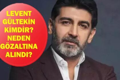 LEVENT GÜLTEKİN KİMDİR, NEDEN GÖZALTINA ALINDI? Serbest mi Bırakıldı? Gazeteci Levent Gültekin Kaç Yaşında, Nereli?