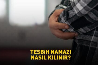 REGAİP KANDİLİ TESBİH NAMAZI KILINIŞI | Diyanet'e göre tesbih namazı nasıl kılınır, kaç rekat? Regaip Kandili nafile namazlarda edilecek dualar!