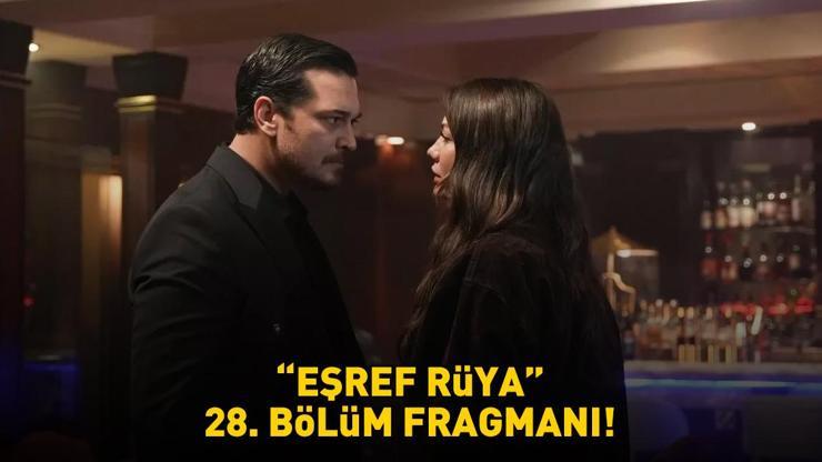 EŞREF RÜYA 28. BÖLÜM FRAGMANI İZLE KANAL D | Çağatay Ulusoy ve Demet Özdemir'li Eşref Rüya 28. bölüm fragmanı yayınlandı mı?