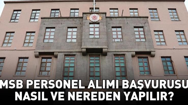 MİLLİ SAVUNMA BAKANLIĞI PERSONEL ALIMI 2025 (PERSONELTEMİN.MSB.GOV.TR) | MSB personel alımı başvuruları ne zaman, şartları neler? 109 memur, 1349 sözleşmeli personel alınacak