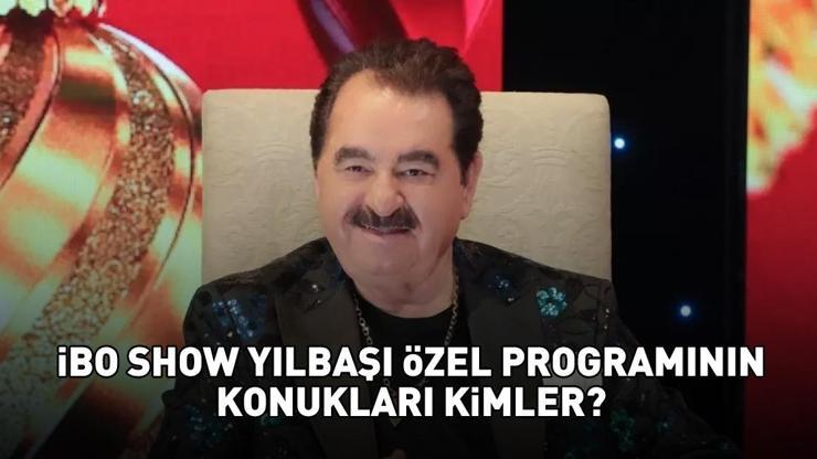 İBO SHOW 2026 YILBAŞI ÖZEL'E KATILAN ÜNLÜLER | İbo Show'un konukları kimler, hangi ünlüler var? İbrahim Tatlıses'in sürpriz konukları!