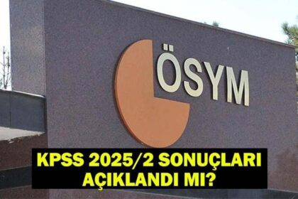 GÖZLER ÖSYM'DE! KPSS 2025/2 merkezi atama sonuçları açıklandı mı, ne zaman açıklanacak?