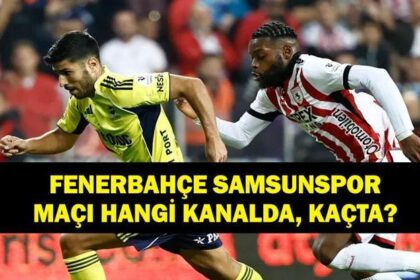 FENERBAHÇE SAMSUNSPOR MAÇI HANGİ KANALDA? Süper Kupa Yarı Final Fenerbahçe Samsunspor Maçı Saat Kaçta? Musaba Oynayacak Mı? İşte Maç Kadrosu...