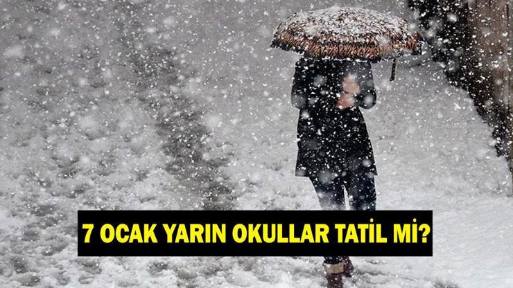 YARIN (7 OCAK) OKULLAR TATİL Mİ? Yarın okullar var mı yok mu? Valilikten açıklama geldi mi?