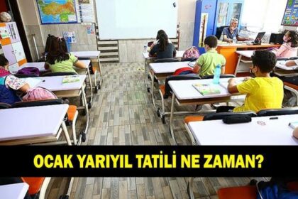 Ocak tatili ne zaman? 15 günlük tatil hangi tarihte? Okullar ne zaman kapanacak? 2026 Ocak yarıyıl tarihleri