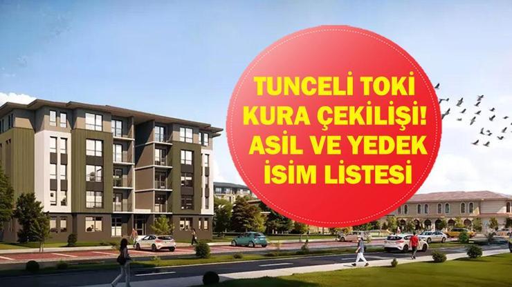 TUNCELİ TOKİ KURA SONUÇLARI 2026: İşte Tunceli TOKİ Kura Sonuçları Asil ve Yedek İsim Listesi!