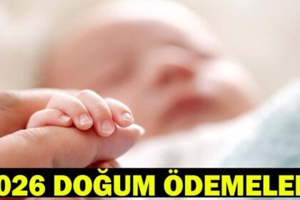 2026 DOĞUM ÖDEMELERİ: Doğum (Rapor) Parası, Doğum (Çocuk) Yardımı ve Emzirme (Süt) Ödeneği Ne Kadar?