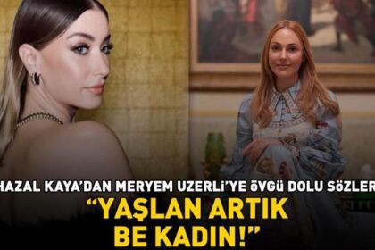 Aşk-ı Memnu ve Muhteşem Yüzyıl'ın yıldızı yan yana! Hazal Kaya'dan Meryem Uzerli'ye övgü dolu sözler: 'YAŞLAN ARTIK BE KADIN!'