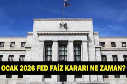 FED FAİZ KARARI NE ZAMAN OCAK 2026 | FED faiz kararı ne zaman açıklanacak? FED faiz kararı beklentisi ne?