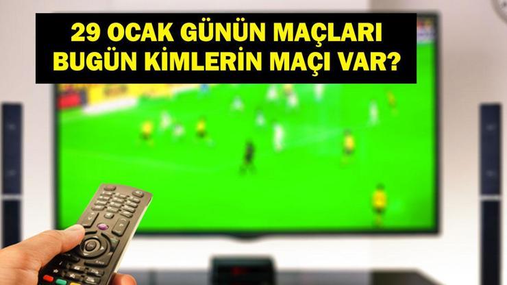 29 OCAK GÜNÜN MAÇLARI: Bugün Hangi Maçlar Var? FCSB-Fenerbahçe Maçı Hangi Kanalda, Saat Kaçta? İşte 29 Ocak Perşembe Günün Maçları...