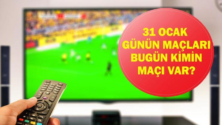 31 OCAK GÜNÜN MAÇLARI: Bugün Hangi Maçlar Var? Beşiktaş Konyaspor Maçı Hangi Kanalda, Saat Kaçta? İşte 31 Ocak Cumartesi Günün Maçları...
