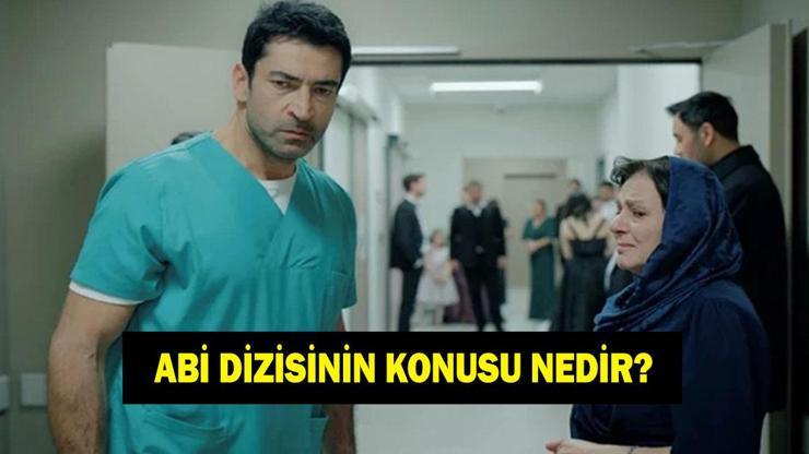 A.B.İ DİZİSİNİN KONUSU VE OYUNCULARI! ABİ dizisinin konusu nedir, oyuncuları kimler? ABİ dizisi nerede çekiliyor?