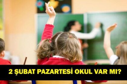 BUGÜN OKUL VAR MI? 2 Şubat Pazartesi okullar açıldı mı? 15 tatil uzatıldı mı? 2 Şubat Pazartesi günü üç ders mi yapılacak?
