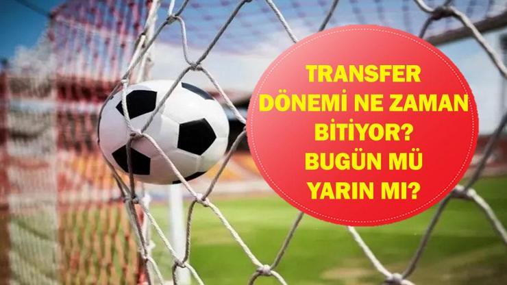 TRANSFER DÖNEMİ BUGÜN MÜ BİTİYOR? 2026 Süper Lig Transfer Sezonu Bitimine Ne Kadar Kaldı? Futbol Dünyasında Son Dakika Hareketliliği!