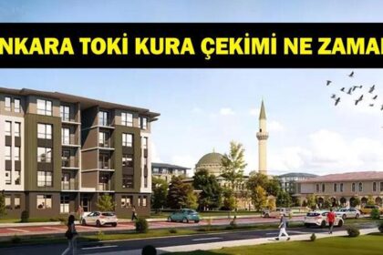 ANKARA TOKİ KURA SONUÇLARI 2026: TOKİ 500 Bin Konut Ankara Kura Çekimi Ne Zaman? Tarih Belli Oldu Mu? TOKİ Kura Takvimi...