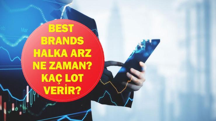 BEST BRANDS HALKA ARZ TALEP TOPLAMA TARİHLERİ: Best Brands (BESTE) halka arz kaç lot verir? Best Brands halka arz hangi bankalarda var, katılım endeksine uygun mu?