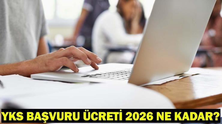 YKS BAŞVURU ÜCRETİ 2026: YKS TYT, AYT, YDT Sınav Ücreti Ne Kadar, Kaç TL? YKS Başvuru Ücreti Nasıl ve Nereye Yatırılır?