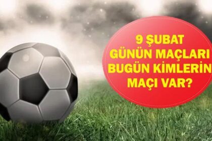 9 ŞUBAT GÜNÜN MAÇLARI: Bugün Hangi Maçlar Var? Fenerbahçe Gençlerbirliği Hangi Kanalda, Saat Kaçta? İşte 9 Şubat Pazartesi Günün Maçları...