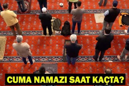 CUMA NAMAZI KAÇTA? 13 Şubat Cuma Namazı Saati İstanbul, Sakarya, İzmir, Bursa, Ankara!