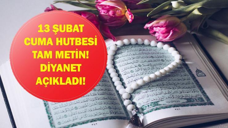 CUMA HUTBESİ KONUSU 13 ŞUBAT: Bu Hafta Cuma Hutbesi Konusu Ne? Diyanet Tam Hutbe Metni!