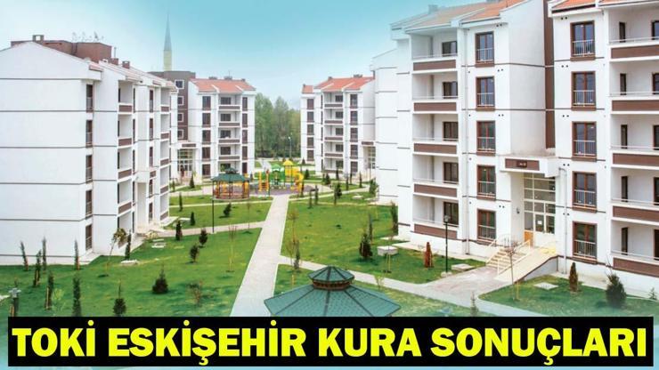 TOKİ ESKİŞEHİR KURA ÇEKİMİ CANLI İZLE | TOKİ Eskişehir kura sonuçları isim listesi açıklandı mı, ne zaman açıklanacak?