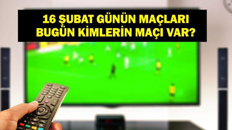 16 ŞUBAT GÜNÜN MAÇLARI: Bugün Hangi Maçlar Var? Kasımpaşa Karagümrük Maçı Hangi Kanalda, Saat Kaçta? İşte 16 Şubat Pazartesi Günün Maçları...