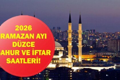 Düzce İFTAR VAKTİ: Düzce İMSAKİYE 2026 - Düzce İftar Saat kaçta, Oruç Ne zaman açılacak? İftar Vakti ve Ramazan Takvimi