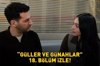 GÜLLER VE GÜNAHLAR 18. BÖLÜM İZLE FULL HD KANAL D | Murat Yıldırım ve Cemre Baysel'li Güller ve Günahlar 18. bölüm izleme ekranı
