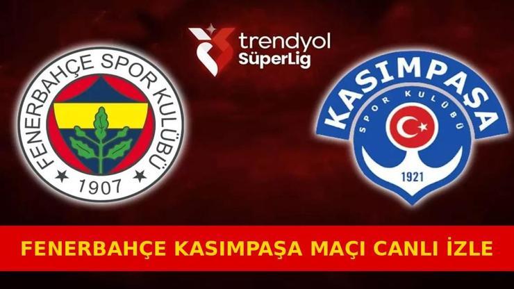 FENERBAHÇE - KASIMPAŞA MAÇI CANLI İZLE: Fenerbahçe Kasımpaşa maçı şifresiz mi, nereden izlenir?